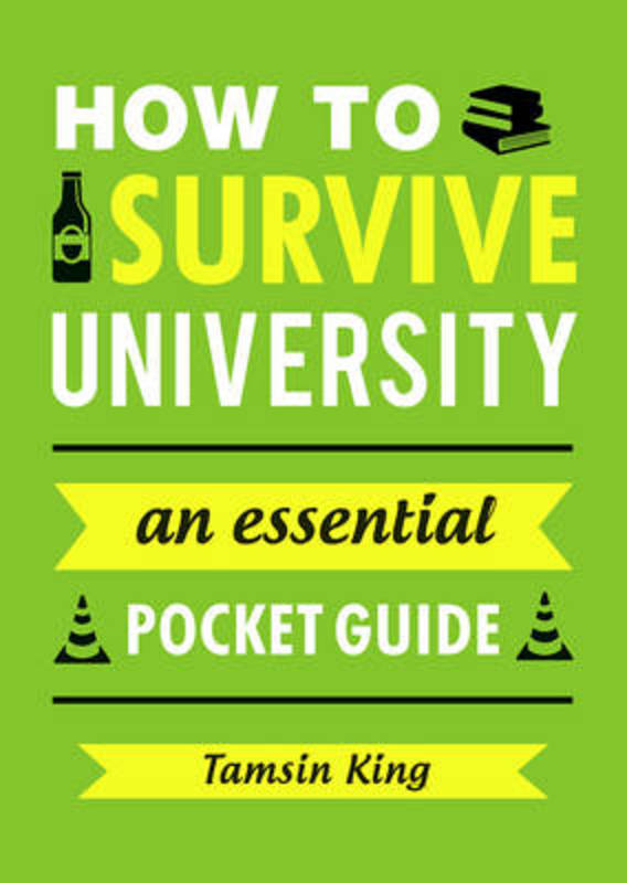 How to Survive University by Tamsin King - 9781849538909