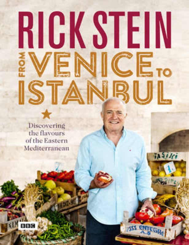 Rick Stein: From Venice to Istanbul by Rick Stein - 9781849908603