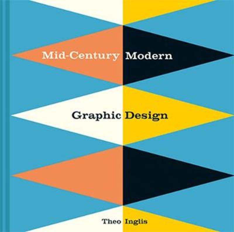 Mid-Century Modern Graphic Design by Theo Inglis - 9781849944823