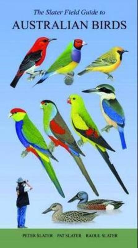 The Slater Field Guide to Australian Birds by Peter Slater - 9781877069635