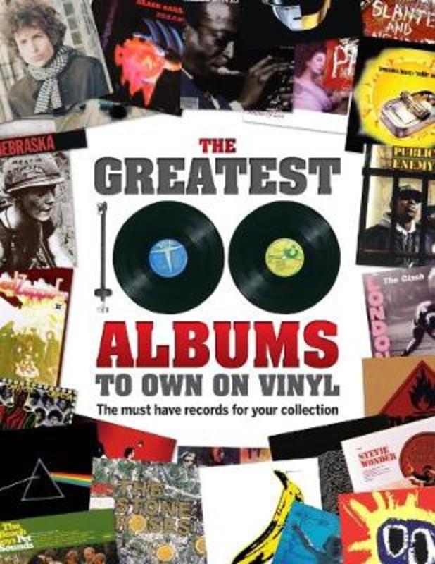 The Greatest 100 Albums to own on Vinyl - 9781912918058