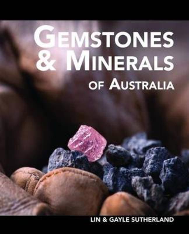 Gemstones and Minerals of Australia by Lin Sutherland - 9781921517297
