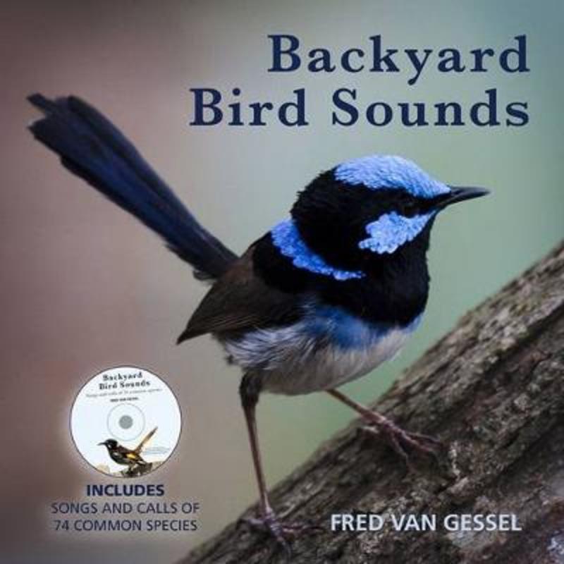 Backyard Bird Songs by Fred Van Gessel - 9781921517457