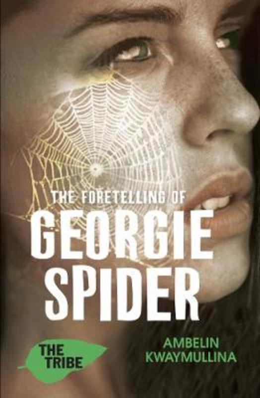 The Tribe 3: The Foretelling of Georgie Spider by Ambelin Kwaymullina (Author) - 9781921720109