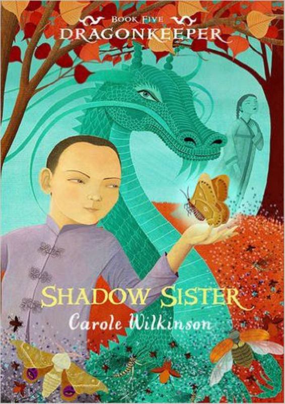 Dragonkeeper 5: Shadow Sister by Carole Wilkinson (Author) - 9781925126327