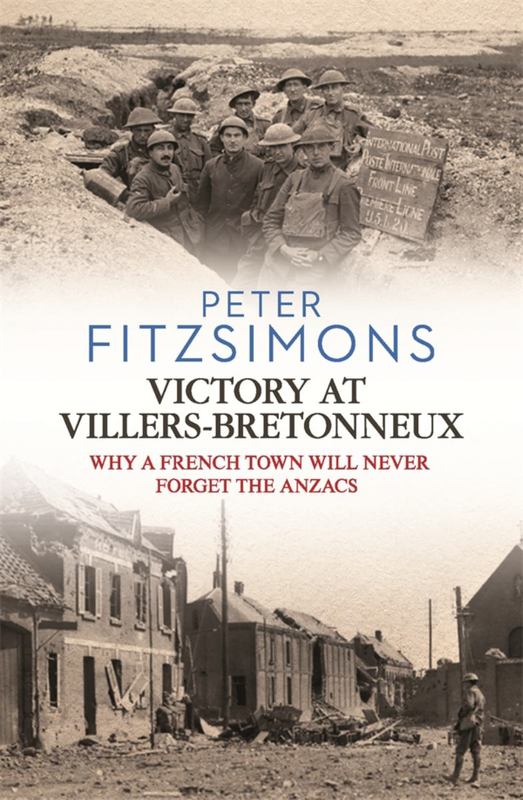 Victory at Villers-Bretonneux by Peter FitzSimons - 9781925324679