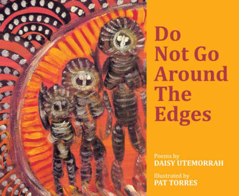 Do Not Go Around the Edges by Daisy Utemorrah - 9781925360004