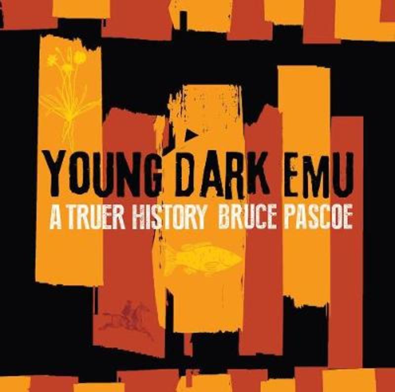 Young Dark Emu by Bruce Pascoe - 9781925360844
