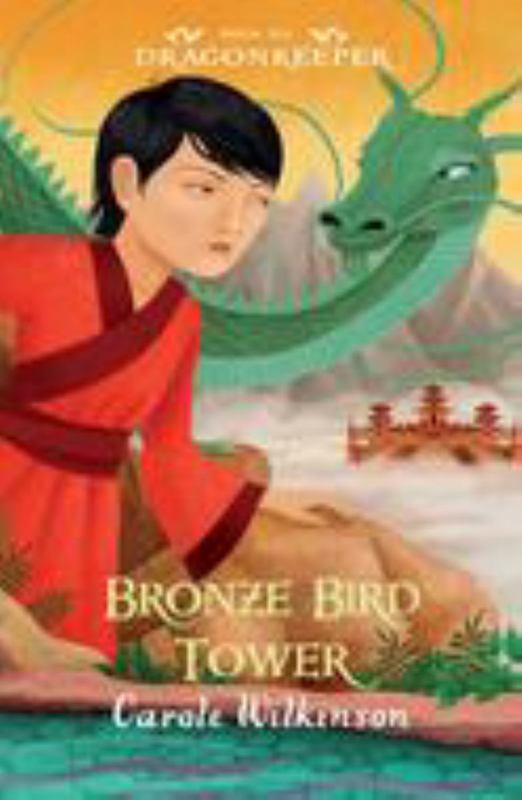 Dragonkeeper 6: Bronze Bird Tower by Carole Wilkinson (Author) - 9781925381870