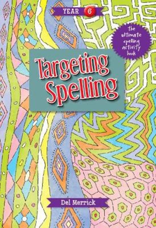Targeting Spelling Activity Book 6 by Del Merrick - 9781925490244
