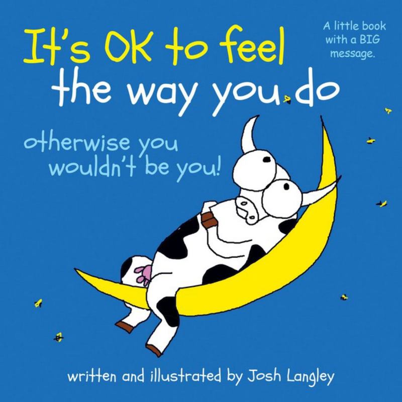 It's OK to Feel the Way You Do by Josh Langley - 9781925520965