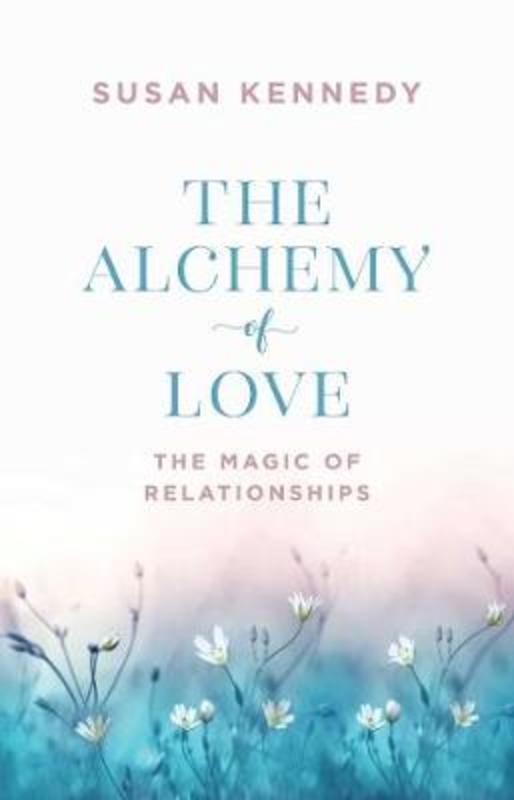 The Alchemy of Love by Susan Kennedy - 9781925564273
