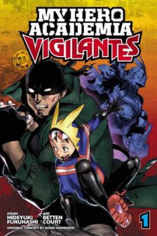 My Hero Academia: Vigilantes, Vol. 1 by Kohei Horikoshi - 9781974701599
