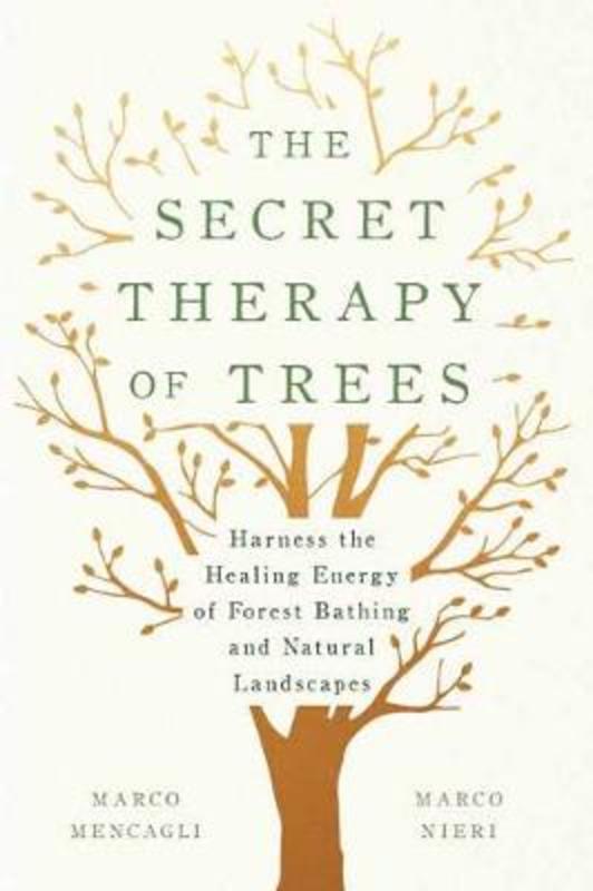 The Secret Therapy of Trees by Marco Mencagli - 9781984824141