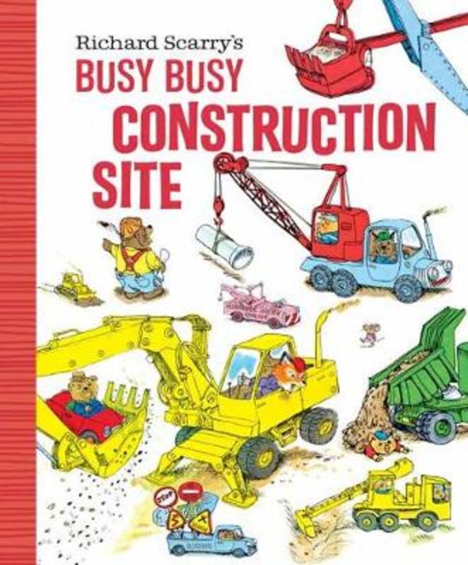 Richard Scarry's Busy, Busy Construction Site by Richard Scarry - 9781984851529