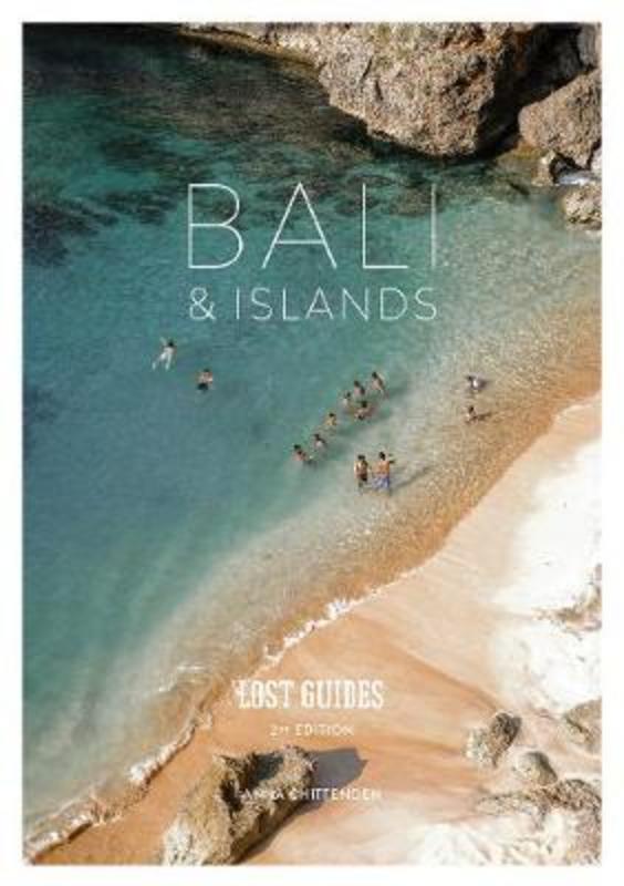Lost Guides Bali & Islands (2nd Edition) by Anna Chittenden - 9789811143618