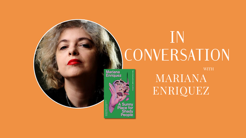 In Conversation with Mariana Enriquez