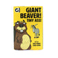 Giant Beaver, Tiny Ass
