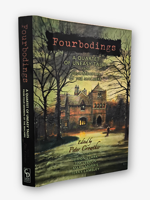Fourbodings: A Quartet of Uneasy Tales from Four Members of the Macabre (Limited First Edition, Signed)