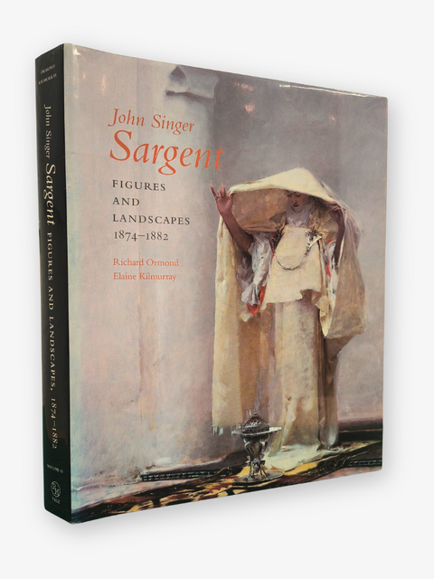 John Singer Sargent: Figures and Landscapes, 1874–1882. Complete Paintings, Volume IV (First Edition)