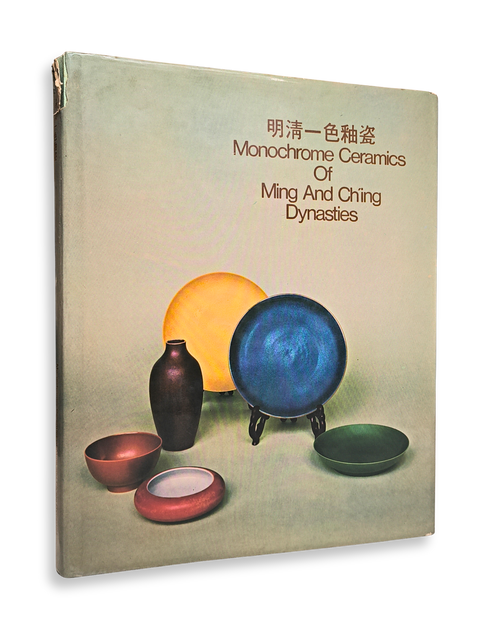 Monochrome Ceramics of Ming and Ch'ing Dynasties (Second Impression)