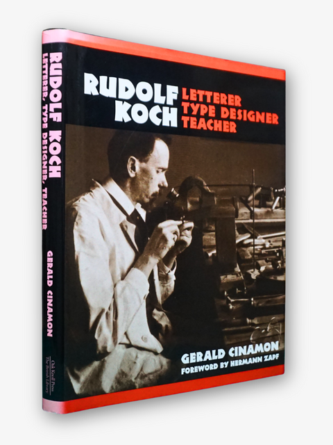 Rudolf Koch: Letterer, Type Designer, Teacher. (First Edition)