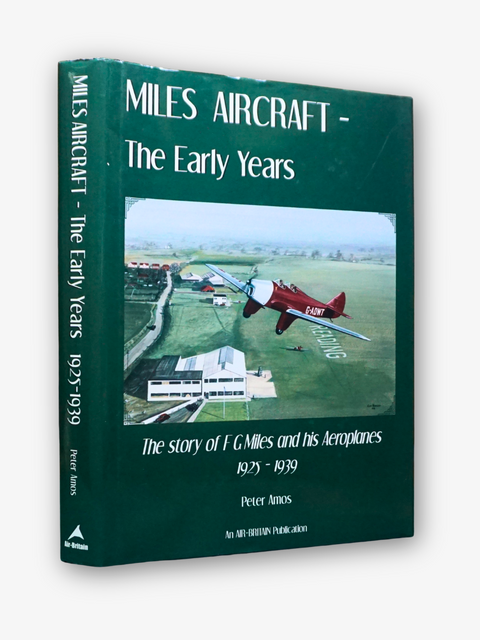 Miles Aircraft — The Early Years: The Story of F.G. Miles and His Aeroplanes, 1925–1939. (First Edition)