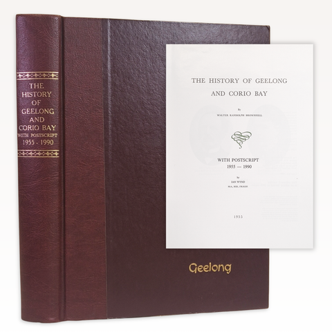 The History of Geelong and Corio Bay, with Postscript 1955–1990 (Limited Edition)