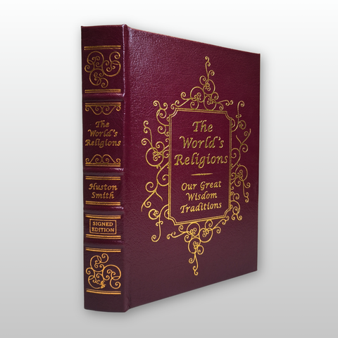 The World's Religions: Our Great Wisdom Traditions (Easton Press Signed Collector's Edition)