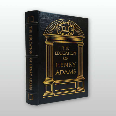 The Education of Henry Adams: An Autobiography. (Easton Press Collector's Edition)