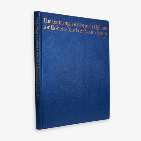 The Paintings of Norman Lighton for "Roberts Birds of South Africa." (Limited Deluxe Edition, Signed)
