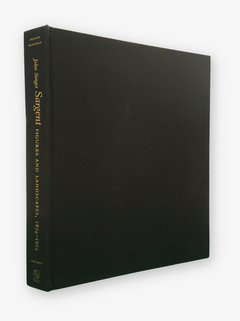John Singer Sargent: Figures and Landscapes, 1874–1882. Complete Paintings, Volume IV (First Edition)