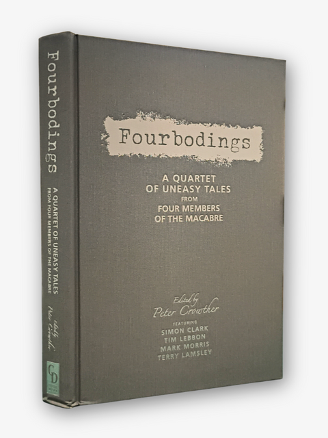 Fourbodings: A Quartet of Uneasy Tales from Four Members of the Macabre (Limited First Edition, Signed)