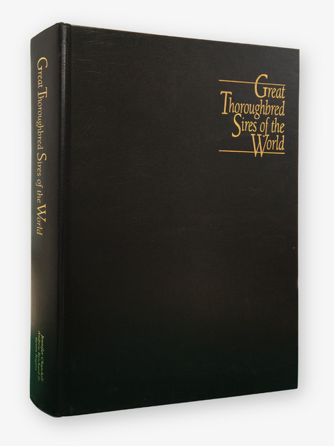 Great Thoroughbred Sires of the World (First Edition)
