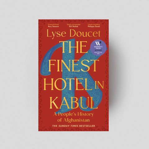 The Finest Hotel in Kabul by Lyse Doucet