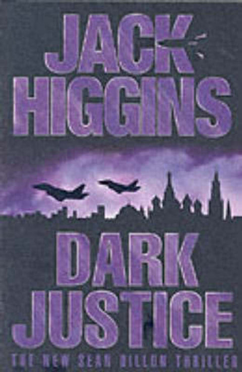 Dark Justice by Jack Higgins - 9780007127221