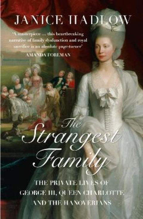 The Strangest Family by Janice Hadlow - 9780007165209