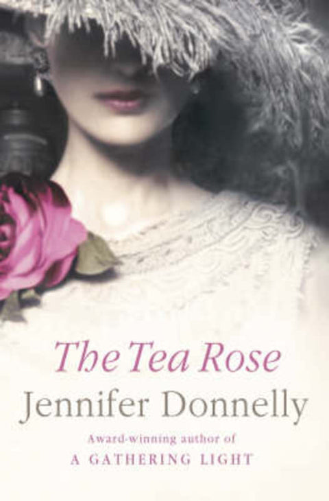 The Tea Rose by Jennifer Donnelly - 9780007208005