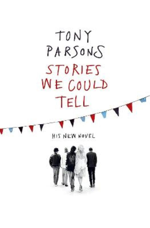 Stories We Could Tell by Tony Parsons - 9780007210459