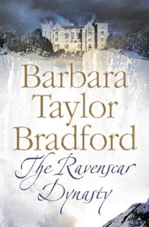 The Ravenscar Dynasty by Barbara Taylor Bradford - 9780007212934
