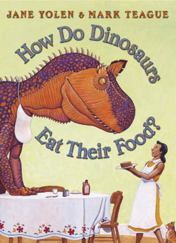 How Do Dinosaurs Eat Their Food? by Jane Yolen - 9780007216093