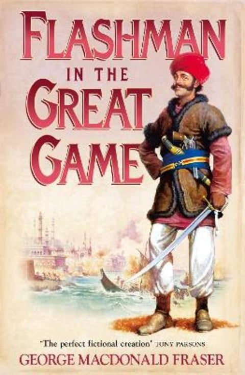 Flashman in the Great Game by George MacDonald Fraser - 9780007217199