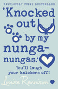'Knocked out by my nunga-nungas.' by Louise Rennison - 9780007218691