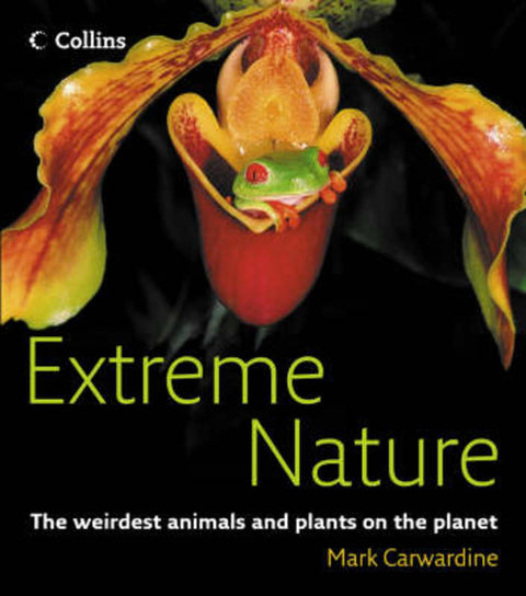 Extreme Nature by Mark Carwardine - 9780007246489