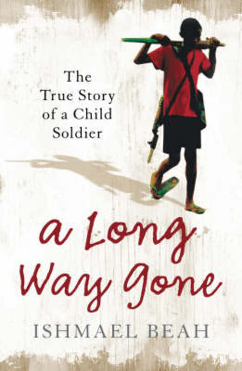 A Long Way Gone by Ishmael Beah - 9780007247097