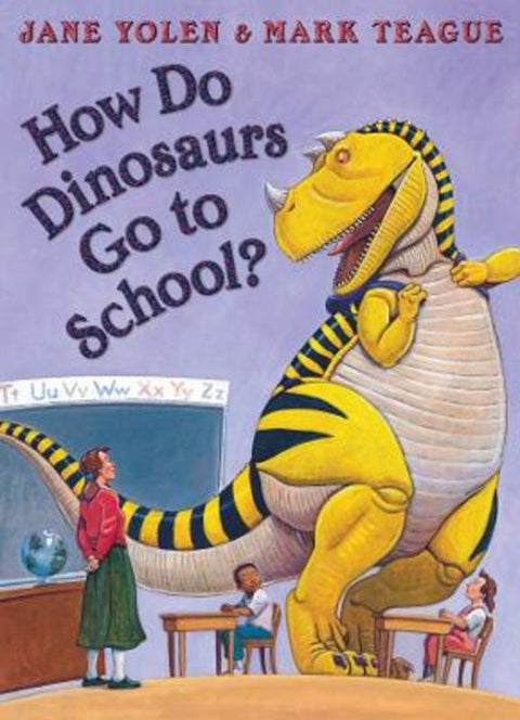 How Do Dinosaurs Go To School? by Jane Yolen - 9780007258178
