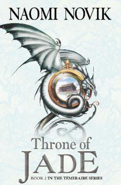 Throne of Jade by Naomi Novik - 9780007258727