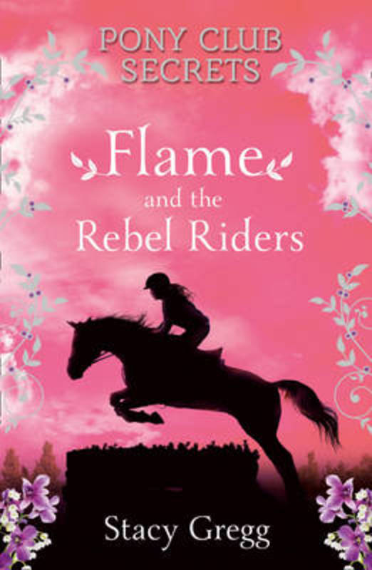 Flame and the Rebel Riders by Stacy Gregg - 9780007299294