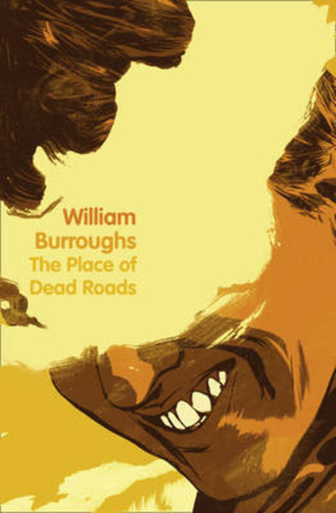 The Place of Dead Roads by William Burroughs - 9780007341931
