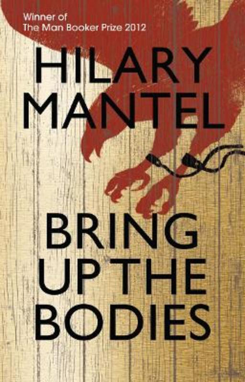 Bring up the Bodies by Hilary Mantel - 9780007353583
